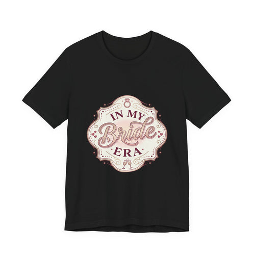 Bride Era Tee | engaged, bridal party, bachelorette
