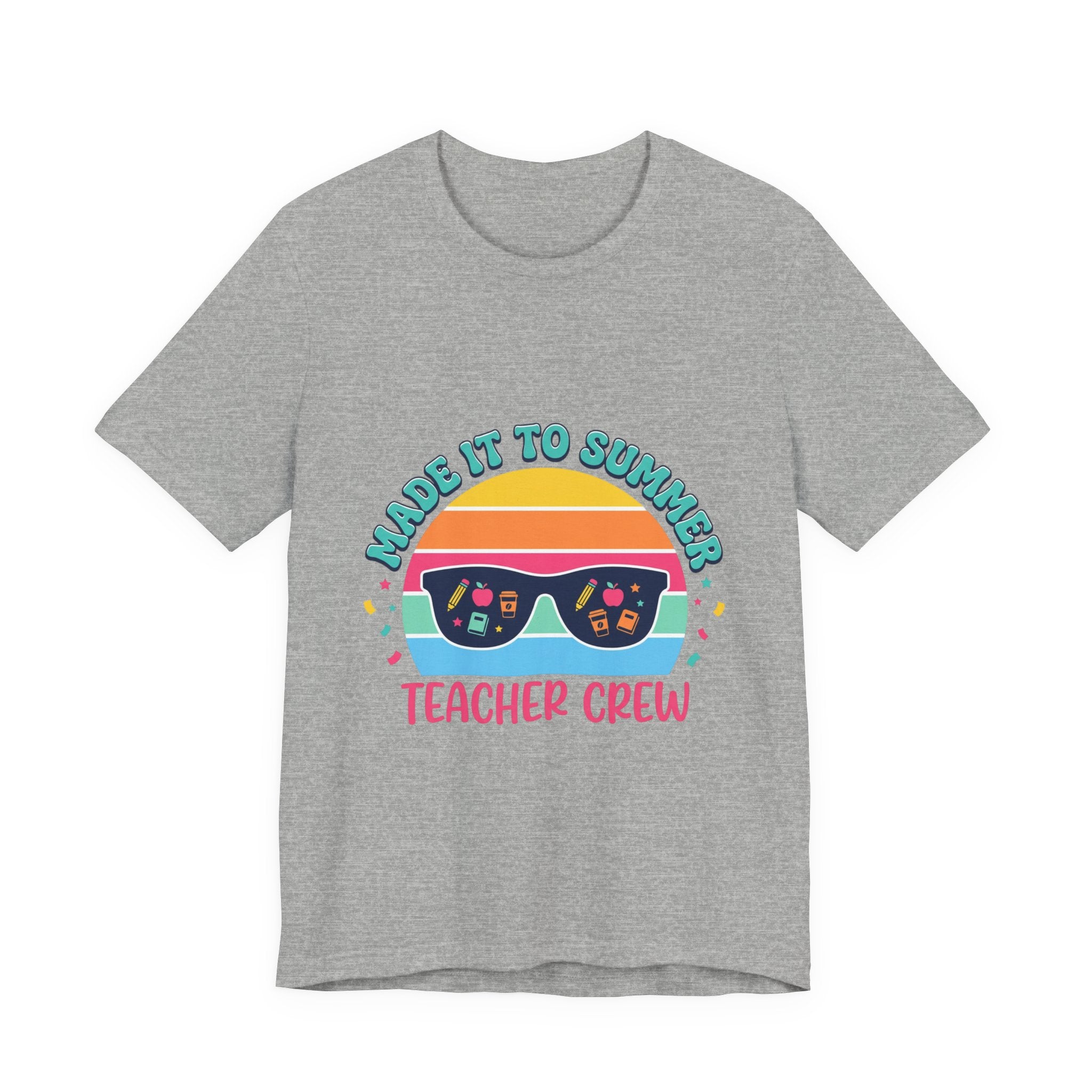 Made It To Summer T-Shirt | Teacher Crew, Out for Summer, Last Day of School