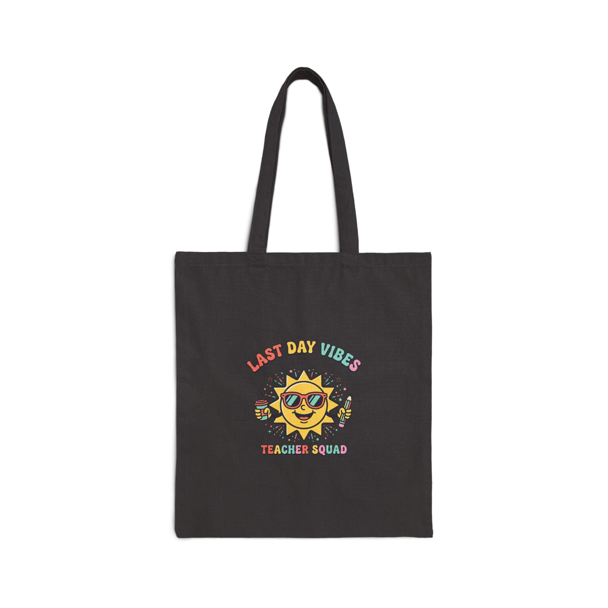 Last Day Vibes Tote, Teacher Summer | school's out, vacation mode