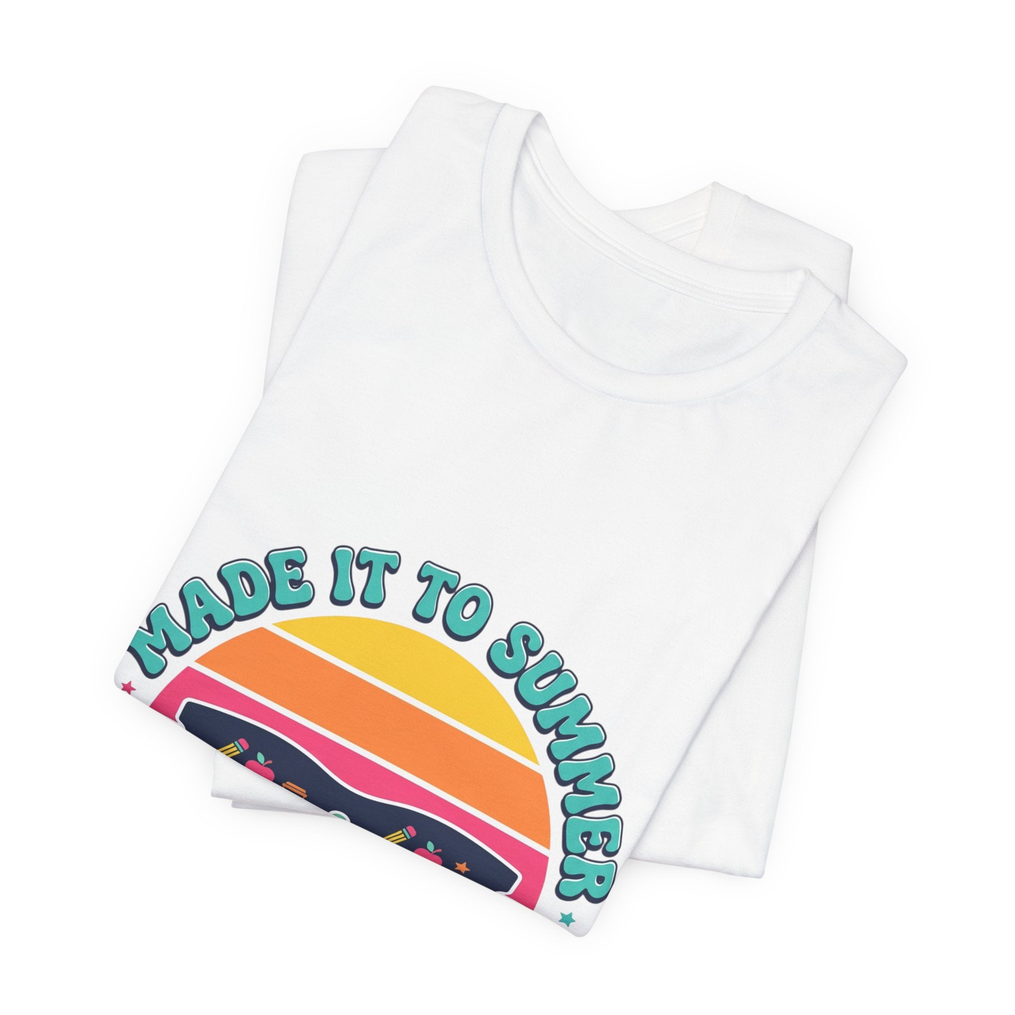 Made It To Summer T-Shirt | Teacher Crew, Out for Summer, Last Day of School