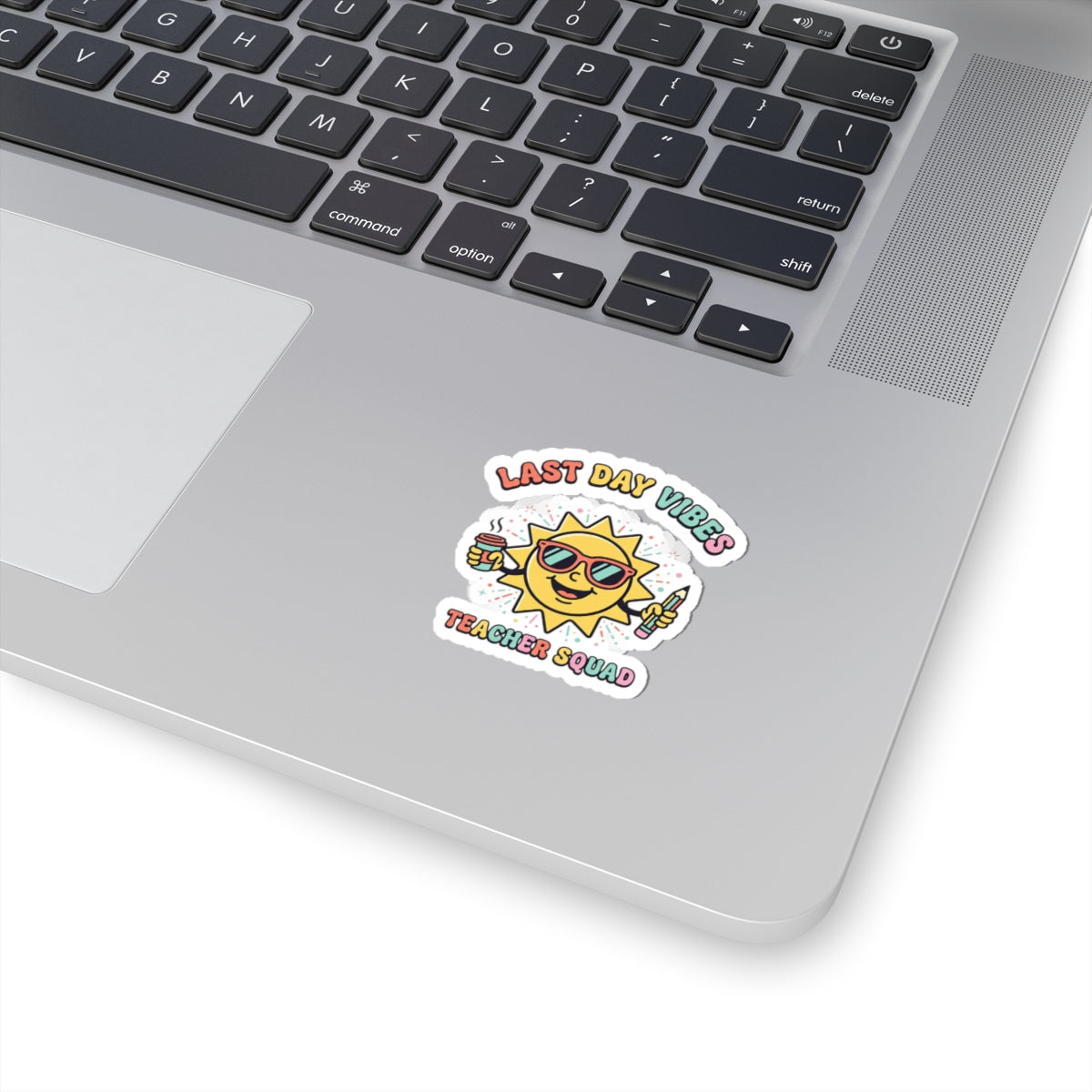 Last Day Vibes Kiss-Cut Stickers | Teacher Summer, School's Out