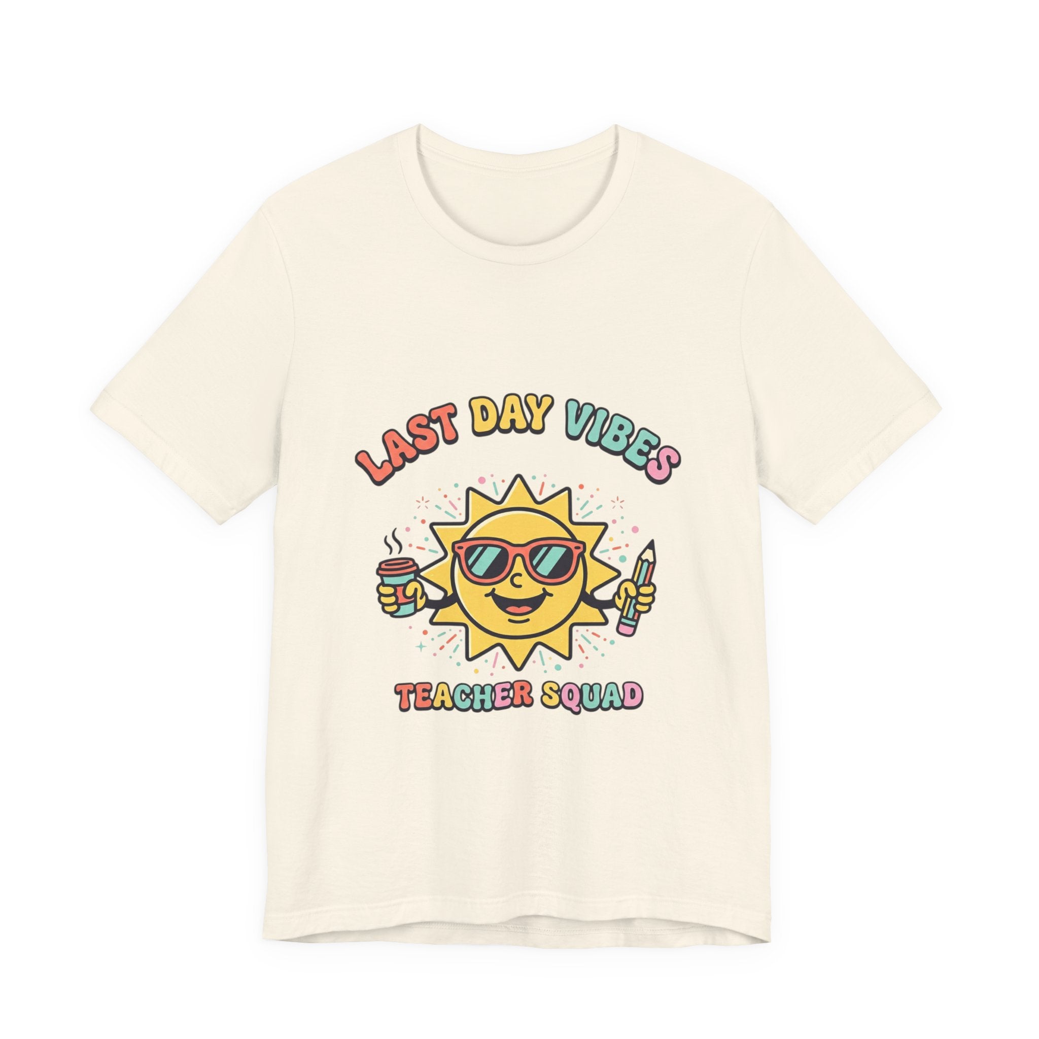 Last Day Vibes T-Shirt | Teacher Summer, School’s Out Tee