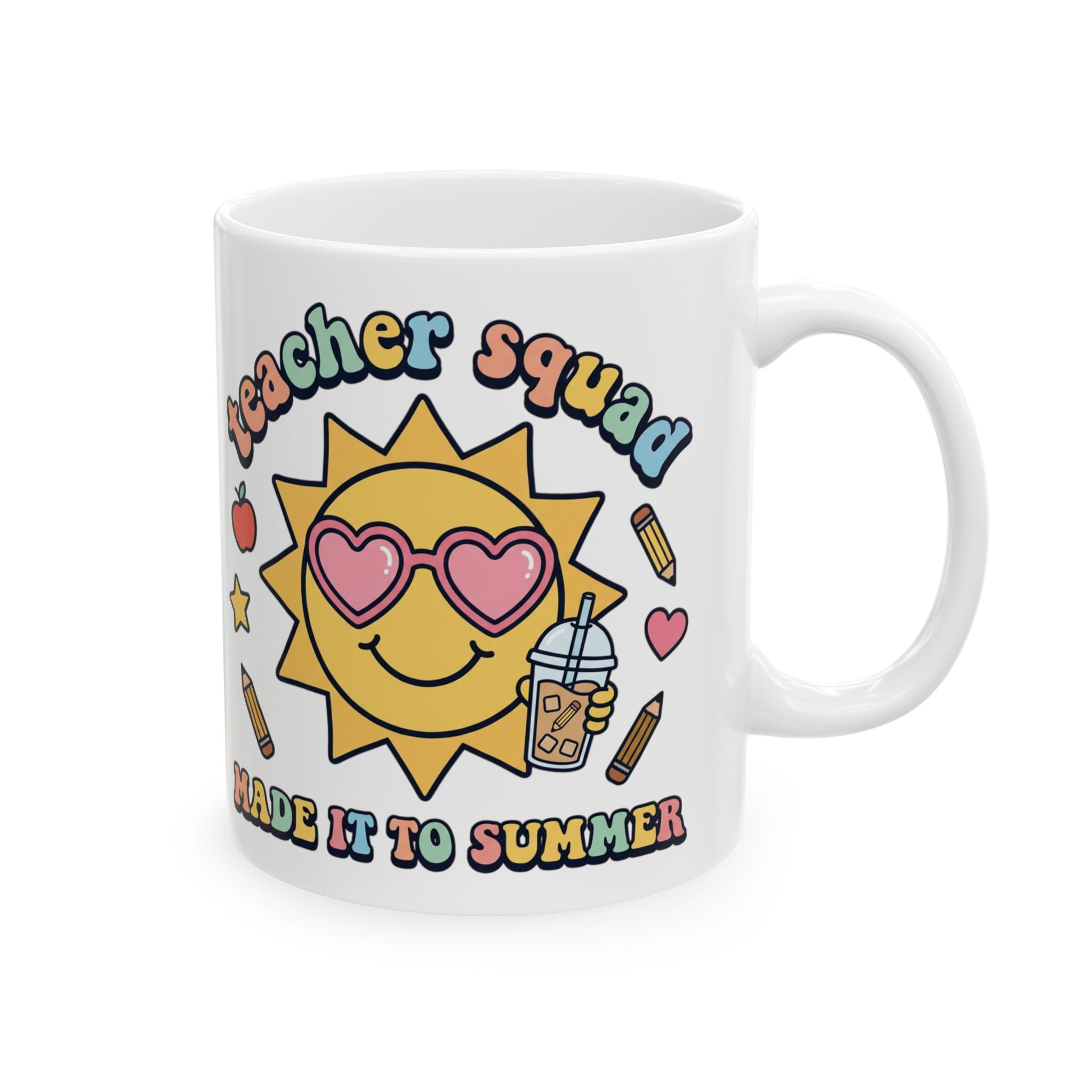 Teacher Squad Ceramic Mug — "Made It Through Summer" Cute Sun & School Icons (11oz/15oz)