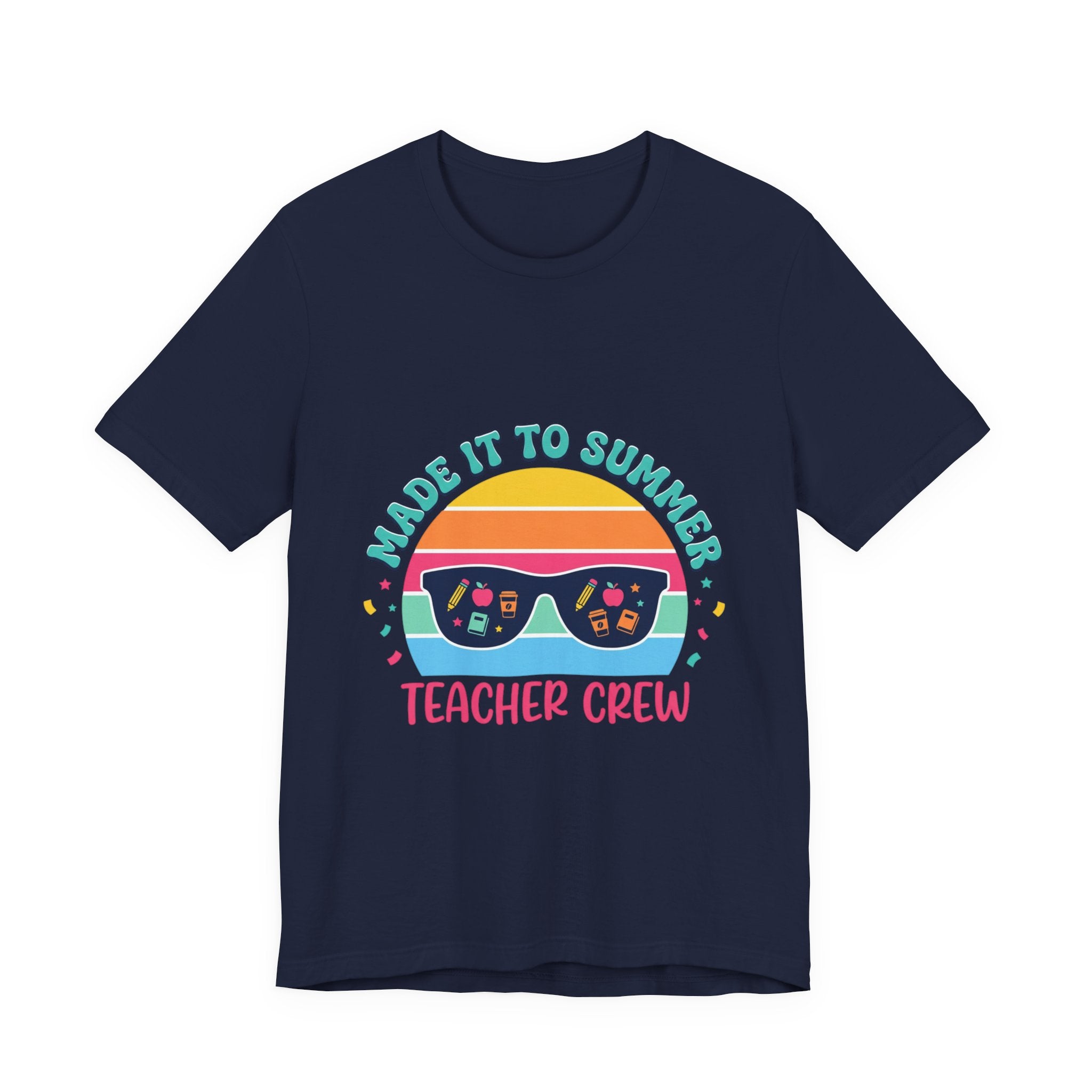 Made It To Summer T-Shirt | Teacher Crew, Out for Summer, Last Day of School