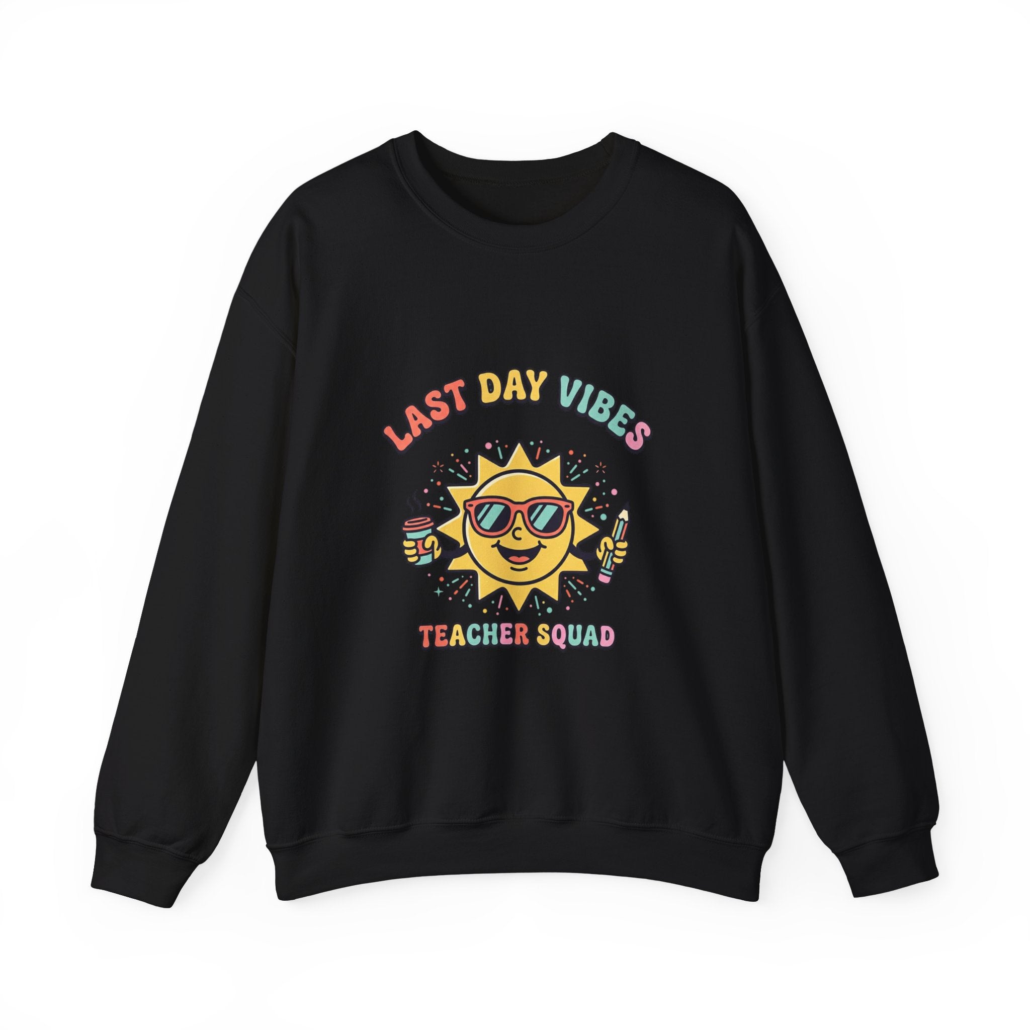 Last Day Vibes Crewneck Sweatshirt | Teacher Summer, School’s Out