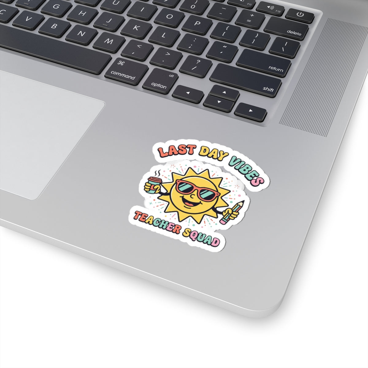 Last Day Vibes Kiss-Cut Stickers | Teacher Summer, School's Out