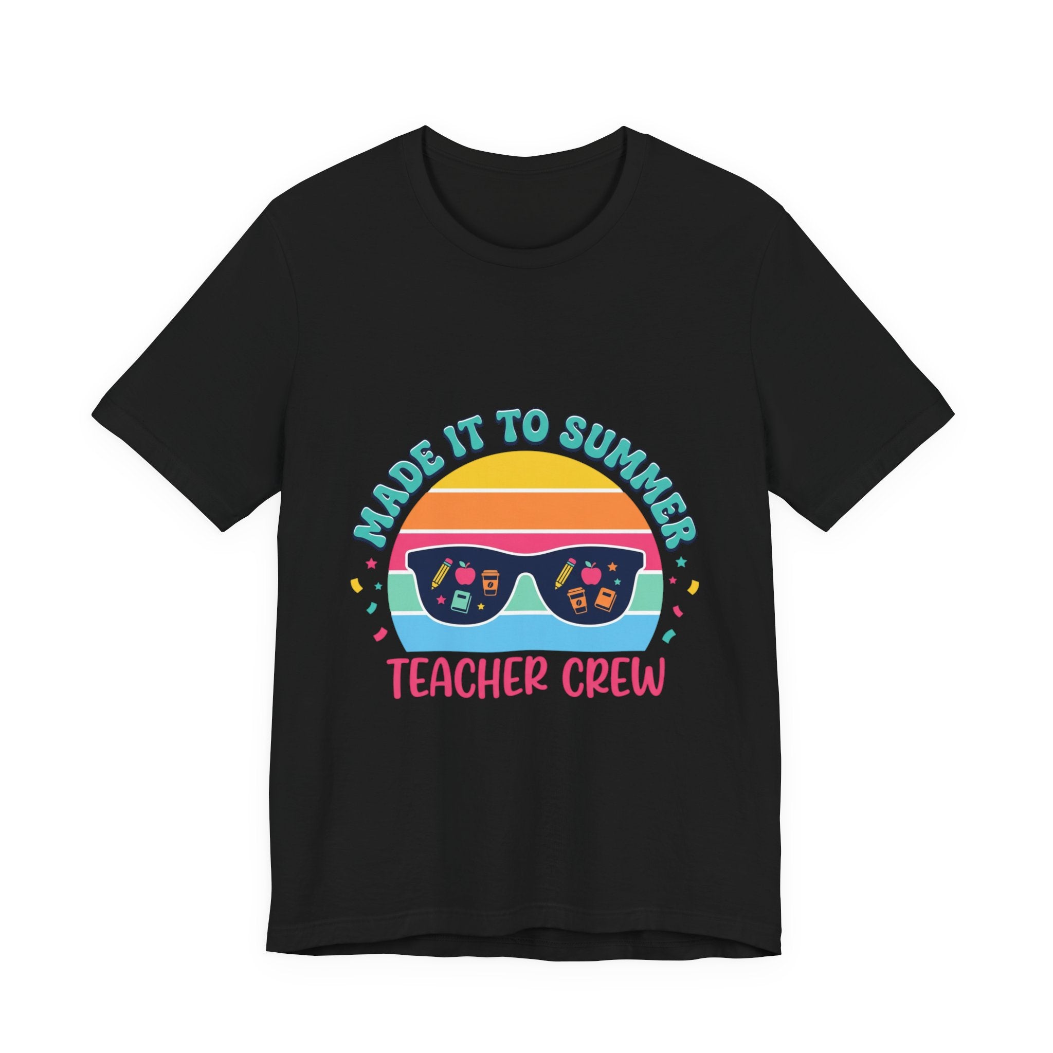 Made It To Summer T-Shirt | Teacher Crew, Out for Summer, Last Day of School