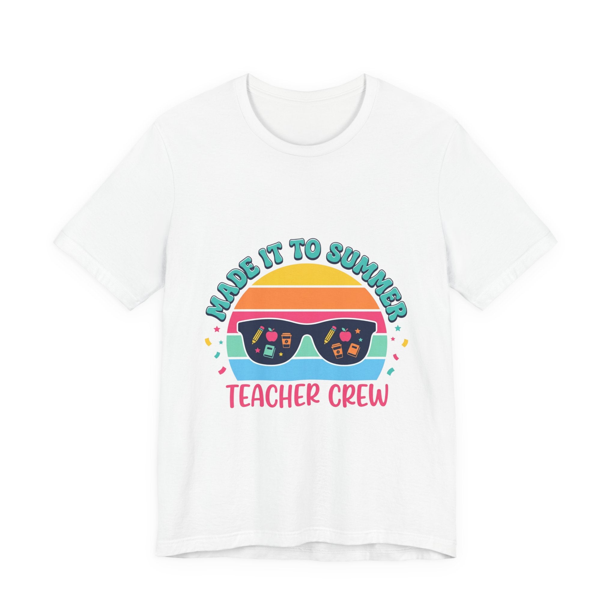 Made It To Summer T-Shirt | Teacher Crew, Out for Summer, Last Day of School
