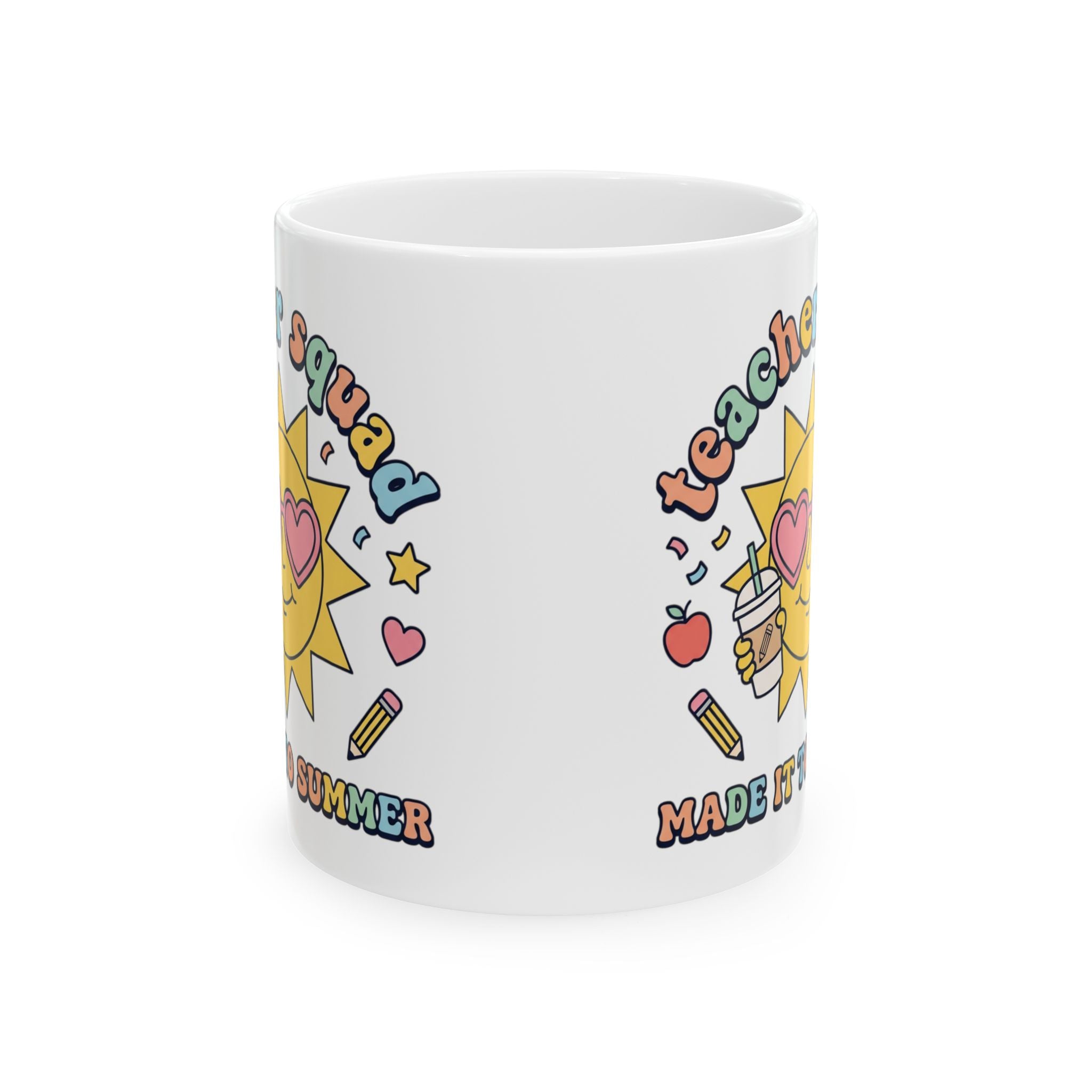 Teacher Squad Mug — "Made It Through Summer" Cute Sun & School Icons Ceramic Coffee Cup (11oz/15oz)