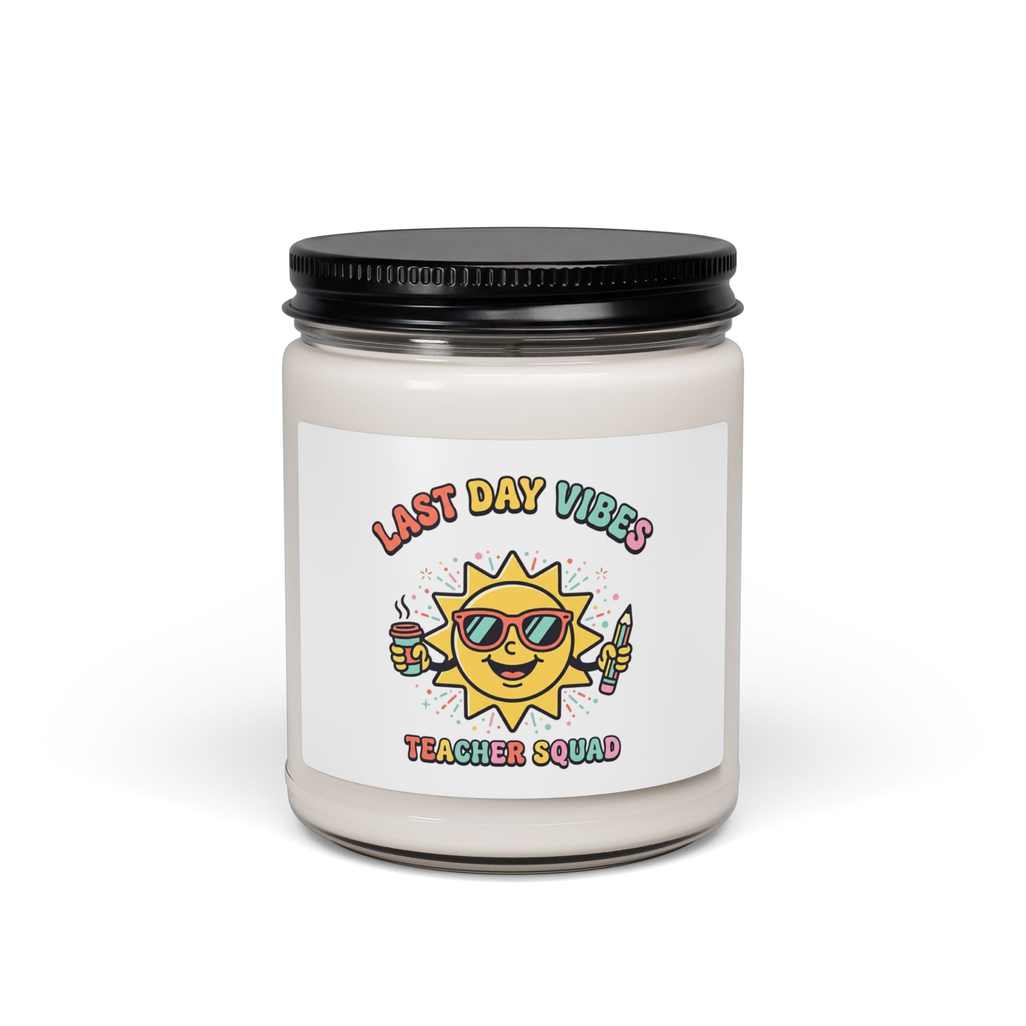 Last Day Vibes Sun Teacher Squad Candle | Last Day of School, Teacher Summer