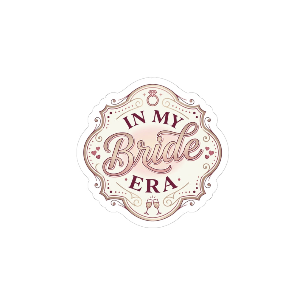 In My Bride Era Kiss-Cut Stickers | bride era, engaged, bridal party