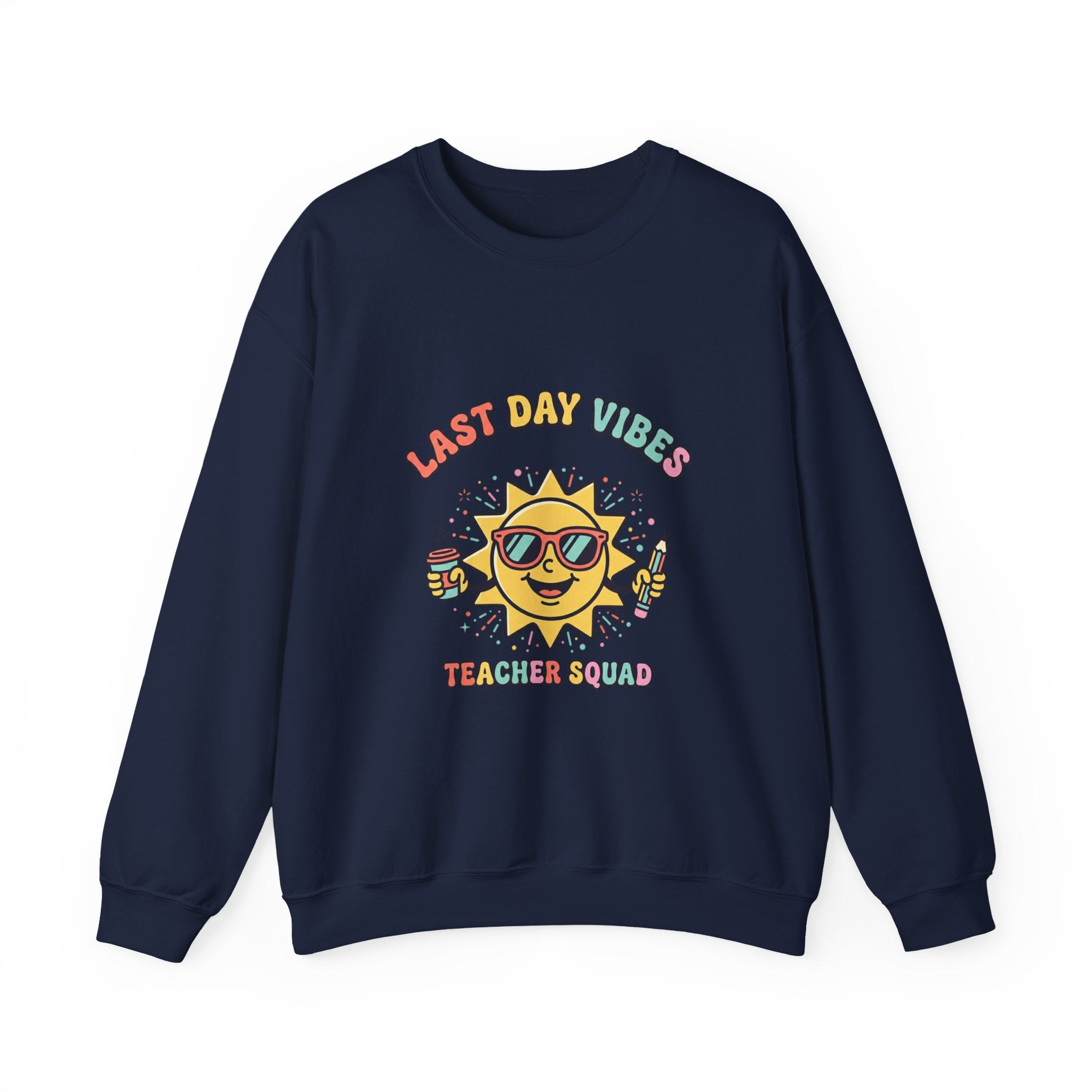 Last Day Vibes Crewneck Sweatshirt | Teacher Summer, School’s Out