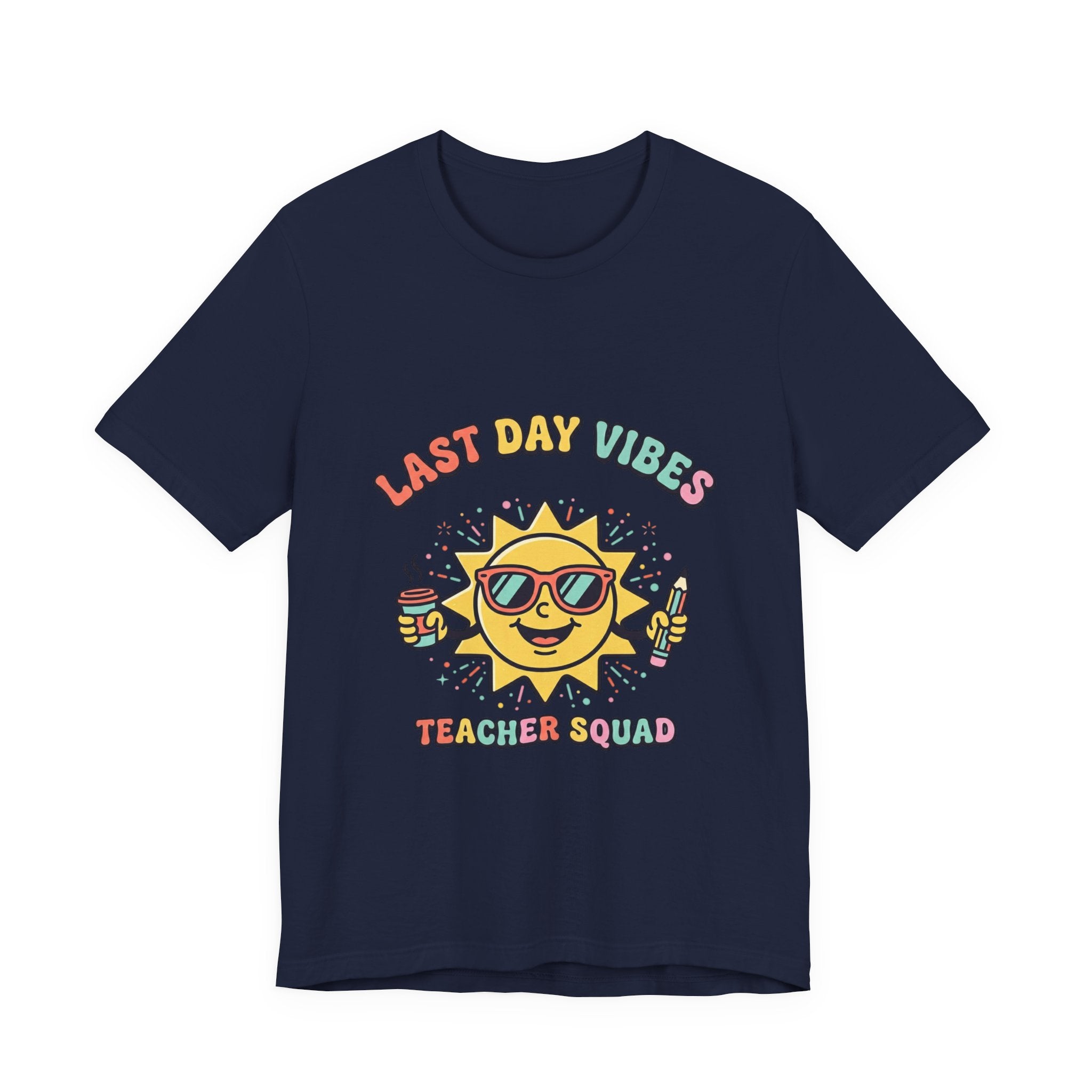 Last Day Vibes T-Shirt | Teacher Summer, School’s Out Tee