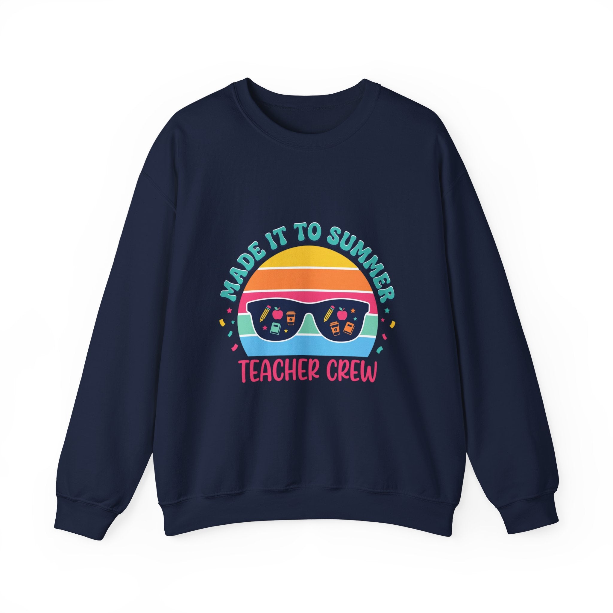 Made It to Summer Teacher Crewneck Sweatshirt | Last Day of School, Out for Summer